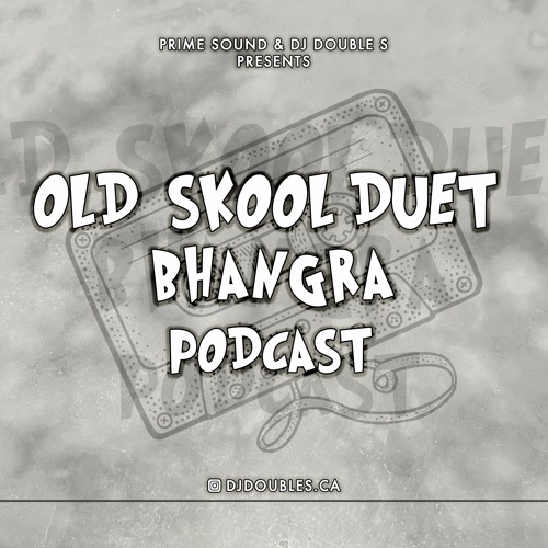 Old Skool Duet Bhangra Podcast - DJ Double S