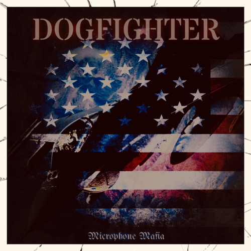 Dogfighter (Prod.Microphone Mafia)