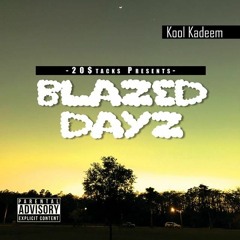 Kool Kadeem - Blazed Dayz