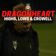 Dragonheart3 | Highs, Lows and Crowell