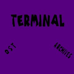 Terminal OST Archives