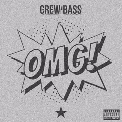CREW BASS - OMG!