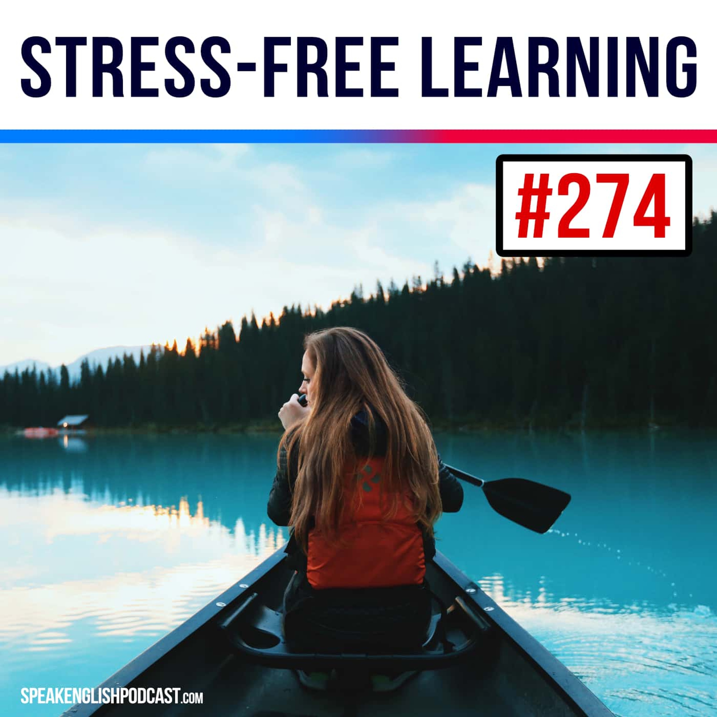 #274 Stress-Free English Learning and Healthy Living Tips episode artwork