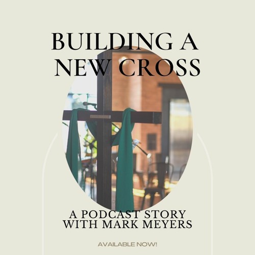 Building a New Cross with Mark Meyers