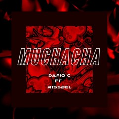 Dario C FT Rissbel - Muchcha