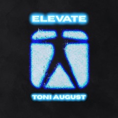 Toni August - Elevate