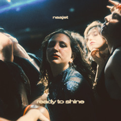 Naajet - Ready To Shine
