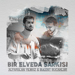 Bir Elveda Şarkısı (feat. Bülent Bucaklar)