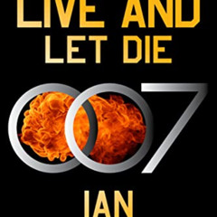 [GET] PDF 📍 Live and Let Die: A James Bond Novel by  Ian Fleming [EBOOK EPUB KINDLE
