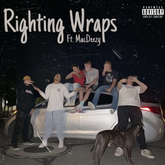 Righting Wraps Freestyle (ft. MacDeezy)