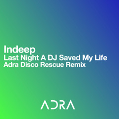 Indeep - Last Night a DJ Saved My Life (Adra Disco Rescue Remix)