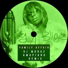 Family Affair (DJ Morgz Amapiano Remix) - Mary J. Blige (Free Download)