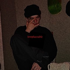 IRREPLACEABLE