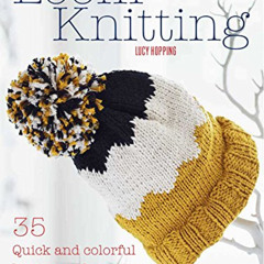 [Access] EPUB 🎯 Loom Knitting: 35 quick and colorful knits on a loom by  Lucy Hoppin