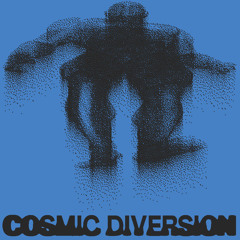 Cosmic Diversion
