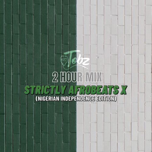 Strictly Afrobeat X — Side B 🇳🇬 (2 Hour Party Mix) @__tobz