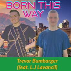 Born This Way (feat. LJ LaVancil)
