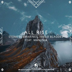 Stone Submarines, Ivailo Blagoev feat. Manizha - All Rise (Downtempo Mix)