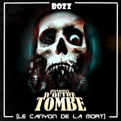 Bozz - Histoires D'Outre Tombe (Le Canyon De La Mort)(Free Download)