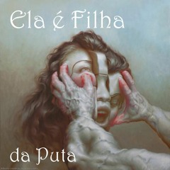 Ela É Filha Da Puta - 145 Bpm ( She is Daughter Of A Whore)