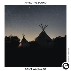 Affective Sound - Don't Wanna Go