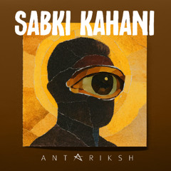 Antariksh - Sabki Kahani