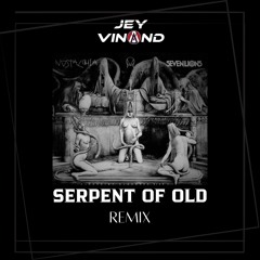Seven Lions Feat. Nostalghia - Serpent Of Old (Jey Vinand Bootleg)