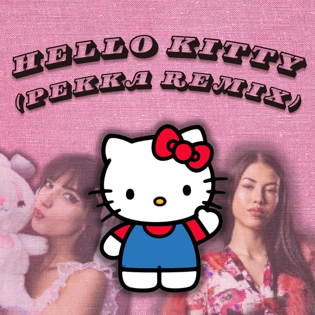 Listen to ANNA, Sillyelly - Hello Kitty (Pekka Remix) by Pekka in