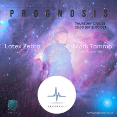 Latex Zebra - Prognosis - Subcode - July 2025