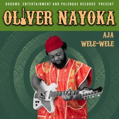 Egwu M Bu Ogene - Oliver Nayoka - New album - Highlife from Nigeria