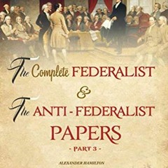 [VIEW] EPUB KINDLE PDF EBOOK The Complete Federalist and The Anti-Federalist Papers: The Articles of