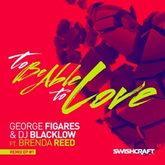 To Be Able to Love (Ft. Brenda Reed) (Lucius Lowe Nu-Disco Club Remix)