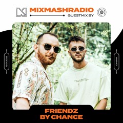Laidback Luke Presents: Friendz By Chance Guestmix | Mixmash Radio #401