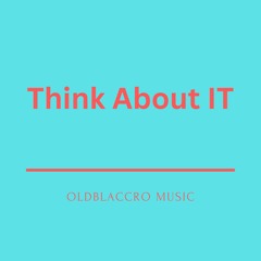 5 - Think About It