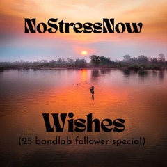 Wishes (25 bandlab follower special)