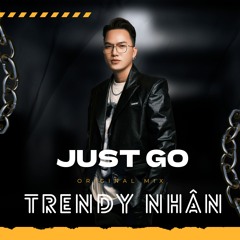Trendy Nhan - Just Go (Extended Mix)
