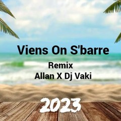 Vient On S'barre REMIX  [ DJ VAKI ]