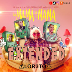 La Mama De La Mama - El Alfa (Extended Edit) LOR3TO Dj