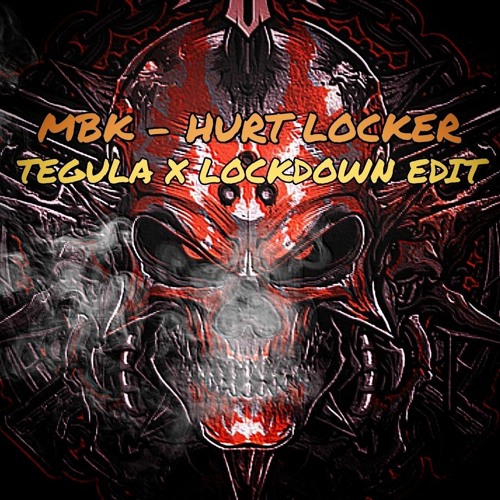 MBK - Hurt Locker (Tegula x Lockdown Edit)