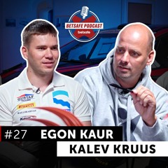 Egon Kaur ja Kalev Kruus. Betsafe Podcast #27