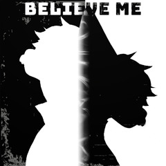 Believe Me