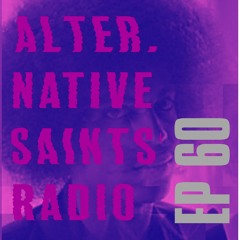 ALTER.Native Saints Radio Episode 60 -- April 21 2020