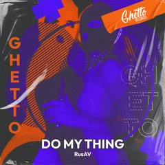 RusAV - Do My Thing