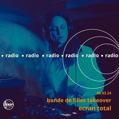 Djoon Radio - Ecran Total (Bande de Filles takeover)
