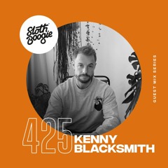 SlothBoogie Guestmix #425 - Kenny Blacksmith