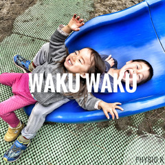 WAKU WAKU