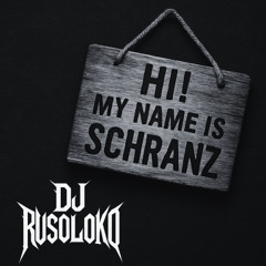 (SCHRANZ) My Name Is Schranz