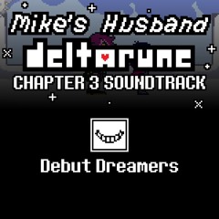 Mike's Husband Chapter 3 Soundtrack: Debut Dreamers