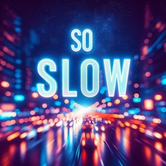 So Slow ft Tacxin Denzollas