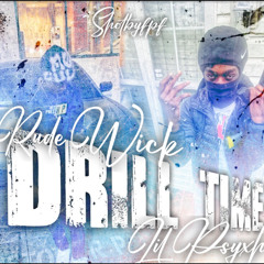 Rude Wick-Drill Time(feat.Lil Psyxh)